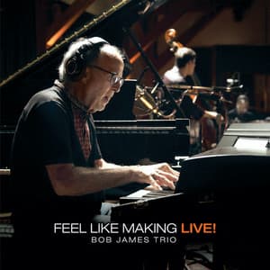 Feel Like Making LIVE! - Bob James