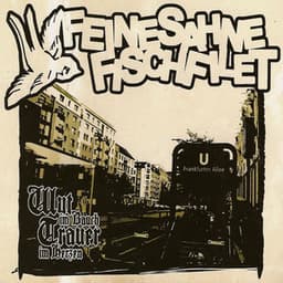 Wut im Bauch Trauer im Herzen - Feine Sahne Fischfilet