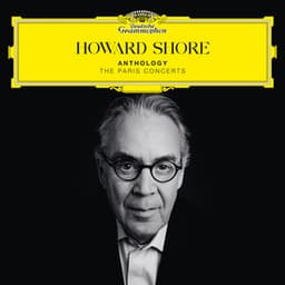 Howard Shore: Anthology – The Paris Concerts - Howard Shore