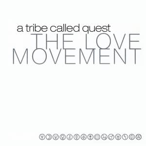 The Love Movement - A Tribe Called Quest