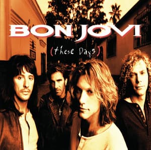 These Days - Bon Jovi