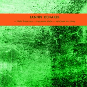 Hibiki Hana-Ma / Mycenae Alpha / Polytope de Cluny - Iannis Xenakis