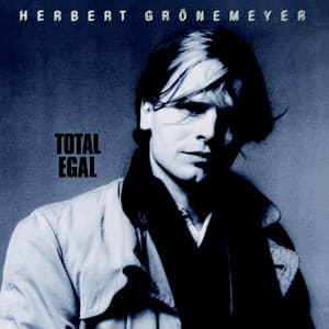 Total egal - Herbert Grönemeyer
