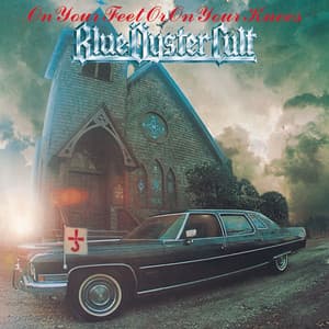 On Your Feet Or On Your Knees - Blue Öyster Cult