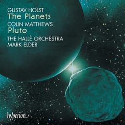Holst: The Planets – Colin Matthews: Pluto - Gustav Holst