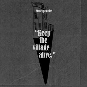 Keep the Village Alive - Stereophonics