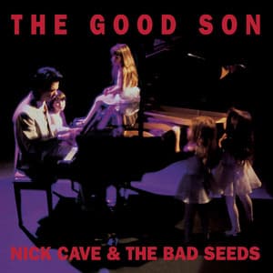 The Good Son - Nick Cave & The Bad Seeds