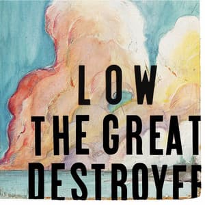 The Great Destroyer - Low