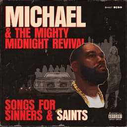 Michael & The Mighty Midnight Revival, Songs For Sinners And Saints - Killer Mike