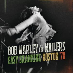 Easy Skanking In Boston '78 - Bob Marley & The Wailers