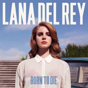 Born To Die - Lana Del Rey
