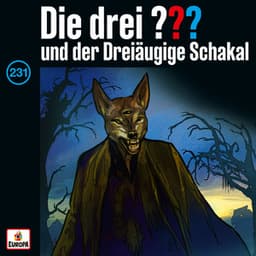 Folge 231: und der Dreiäugige Schakal - Die drei ???