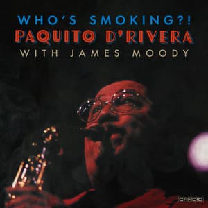 Who's Smoking? - Paquito D'Rivera