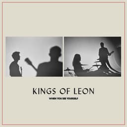 When You See Yourself - Kings of Leon