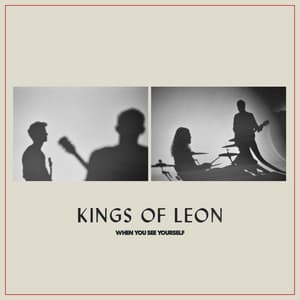 When You See Yourself - Kings of Leon