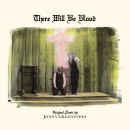 There Will Be Blood - Jonny Greenwood