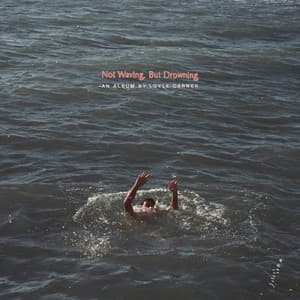 Not Waving, But Drowning - Loyle Carner