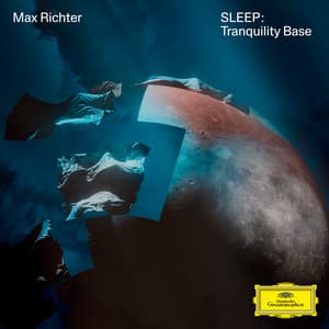 SLEEP: Tranquility Base - Max Richter