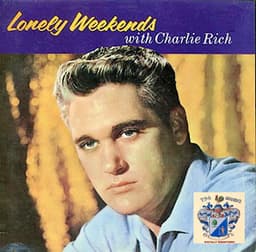 Lonely Weekends - Charlie Rich