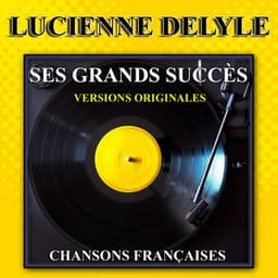 Ses grands succès - Lucienne Delyle
