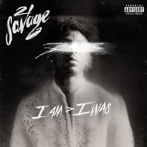i am > i was - 21 Savage