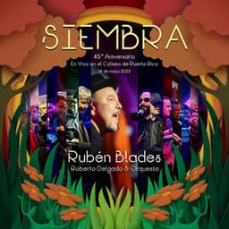 Siembra: 45° Aniversario - Rubén Blades