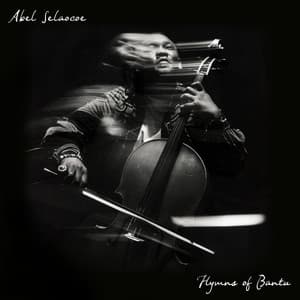 Hymns of Bantu - Abel Selaocoe