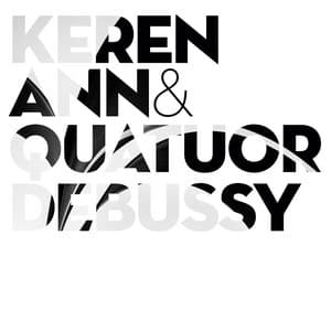 Keren Ann & Quatuor Debussy - Keren Ann