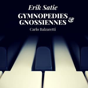 Satie: 3 Gymnopédies, 6 Gnossiennes