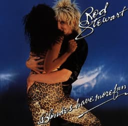 Blondes Have More Fun - Rod Stewart