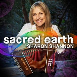 Sacred Earth - Sharon Shannon