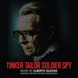 Tinker Tailor Soldier Spy - Alberto Iglesias