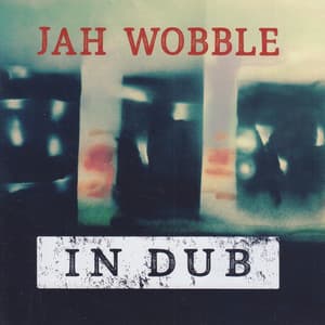 In Dub - Jah Wobble