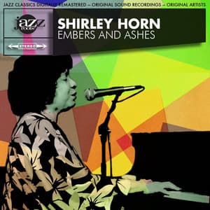 Embers and Ashes - Shirley Horn