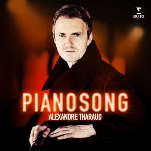 Pianosong - Alexandre Tharaud