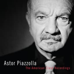 The American Clavé Recordings - Astor Piazzolla