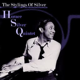 The Stylings Of Silver - Horace Silver Quintet