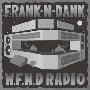 W.F.N.D RADIO - Frank N Dank