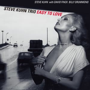 Easy To Love - Steve Kuhn Trio