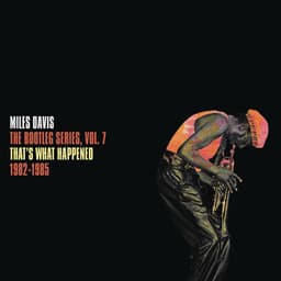 That's What Happened 1982-1985: The Bootleg Series, Vol. 7 - Miles Davis