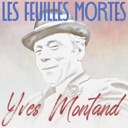Les Feuilles Mortes - Yves Montand