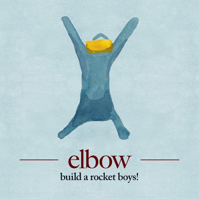build a rocket boys! - Elbow