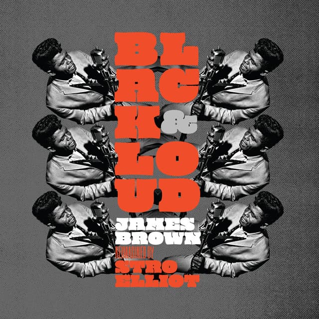 Black & Loud: James Brown Reimagined By Stro Elliot - Stro Elliot