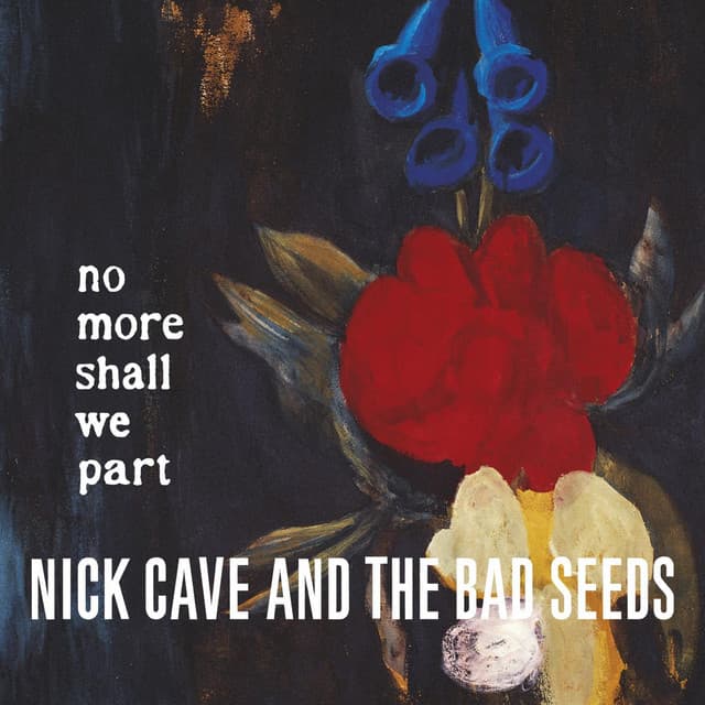 No More Shall We Part - Nick Cave & The Bad Seeds