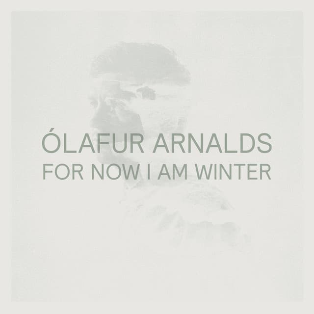 For Now I Am Winter - Ólafur Arnalds