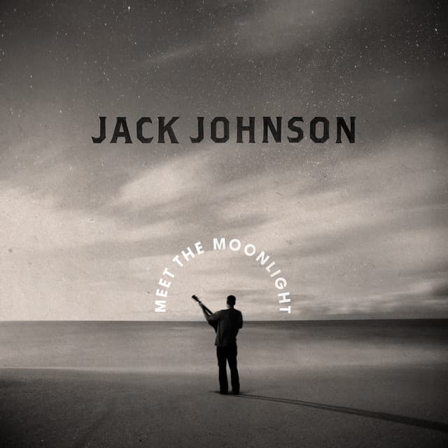 Meet The Moonlight - Jack Johnson