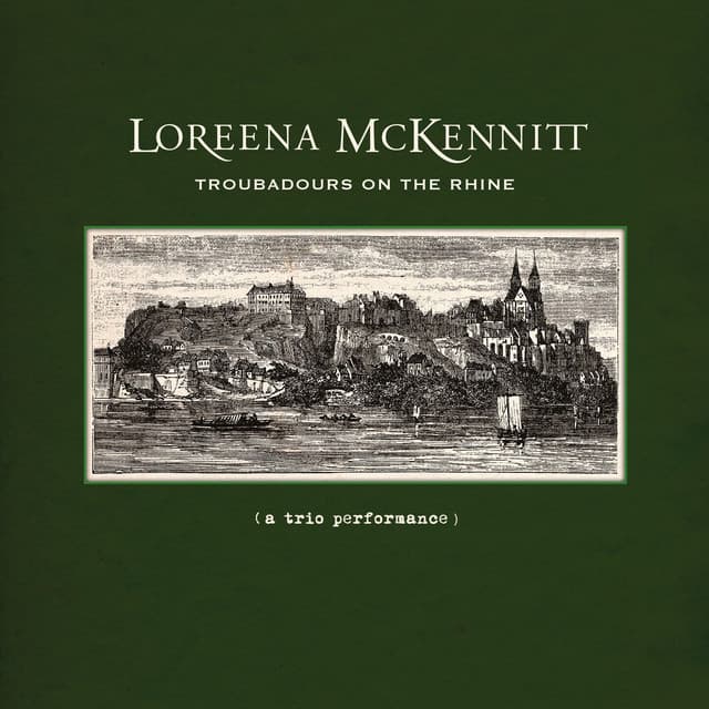 Troubadours on the Rhine - Loreena McKennitt