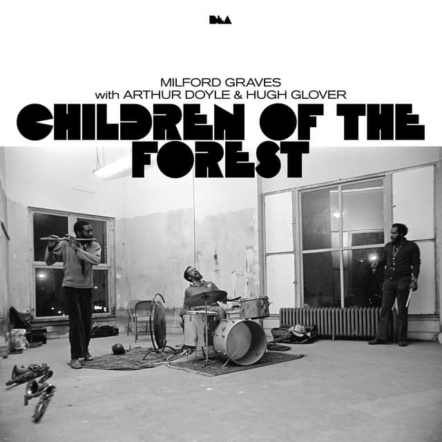 Children of the Forest - Milford Graves