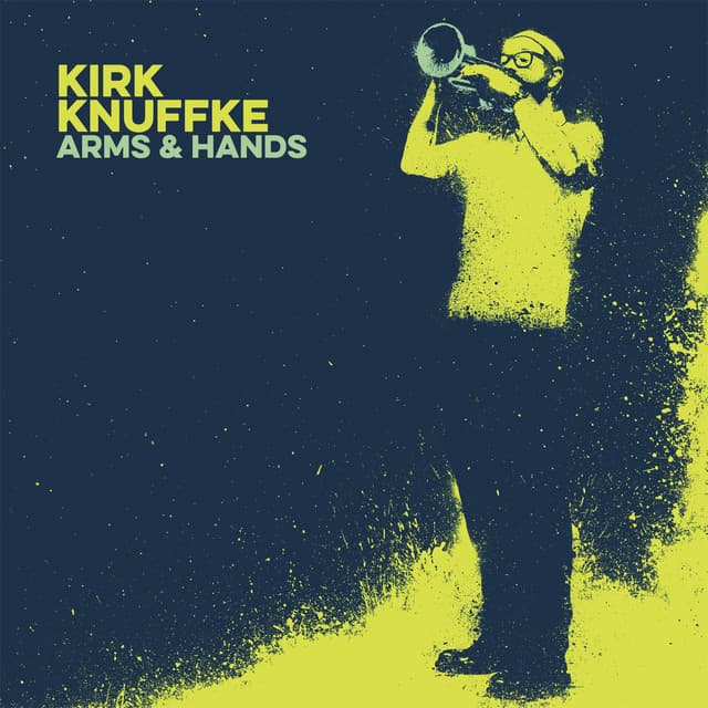 Arms & Hands - Kirk Knuffke