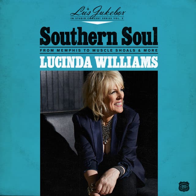 Southern Soul: From Memphis to Muscle Shoals & More - Lucinda Williams
